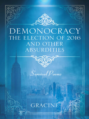 cover image of DEMONOCRACY the Election of 2016 and Other Absurdities
